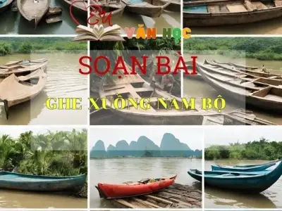 Soạn bài Ghe xuồng Nam Bộ - ngữ văn 7 tập 2 - sách Cánh Diều