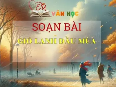 Soạn bài Gió lạnh đầu mùa - Sách Chân Trời Sáng Tạo Ngữ văn 6 (Tập 1)