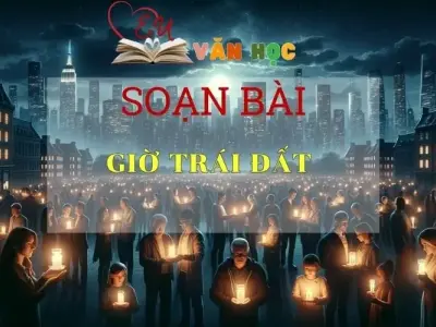 Soạn bài Giờ Trái Đất Sách Cánh Diều - Ngữ Văn Lớp 6