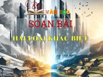 Soạn bài Hai loại khác biệt - Ngữ văn 6 Kết nối tri thức