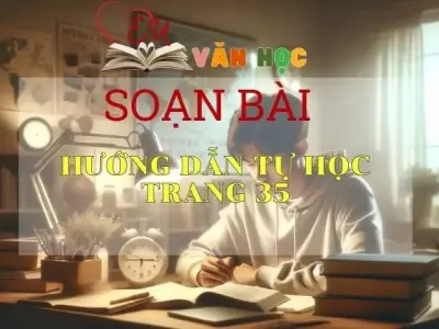Soạn bài Hướng dẫn tự học trang 35 - Sách Cánh Diều Lớp 11