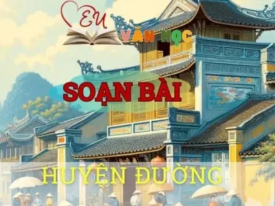 Soạn bài Huyện đường - Sách kết nối tri thức lớp 10 tập 1