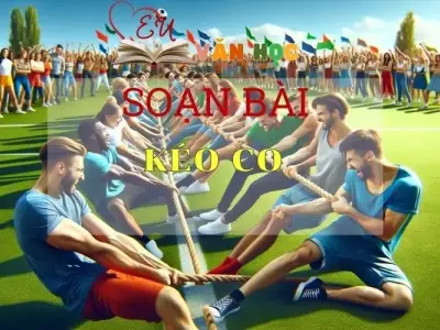 Soạn bài Kéo co - Sách Chân trời sáng tạo lớp 7
