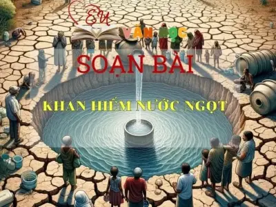 Soạn bài Khan hiếm nước ngọt Sách Cánh Diều - Ngữ Văn Lớp 6
