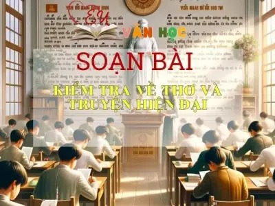 Soạn bài Kiểm tra về thơ và truyện hiện đại - Ngữ văn 9
