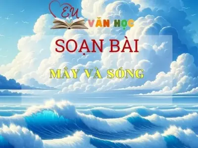 Soạn bài Mây và sóng - Ngữ văn 6 - Kết nối tri thức