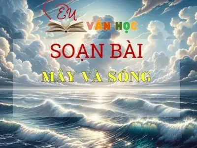 Soạn bài Mây và sóng - Ngữ văn 9