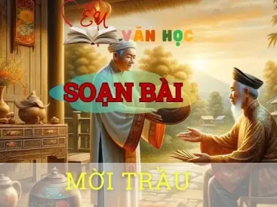 Soạn bài Mời trầu - Ngữ văn 8 Cánh Diều
