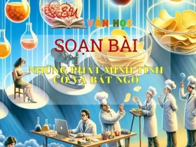 Soạn bài Những phát minh tình cờ và bất ngờ Sách Cánh Diều - Ngữ Văn Lớp 6