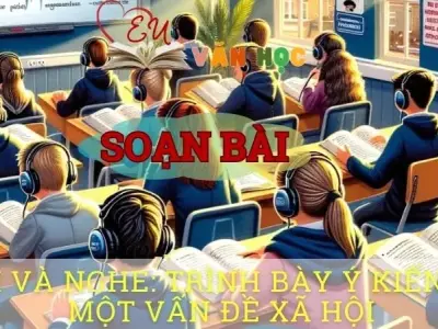 Soạn bài Nói và nghe: Trình bày ý kiến về một vấn đề xã hội – Ngữ văn 8 tập 1 Cánh diều