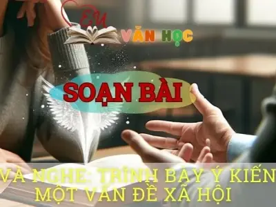 Soạn bài Nói và nghe: Trình bày ý kiến về một vấn đề xã hội - Ngữ văn 8 tập 1 Cánh diều