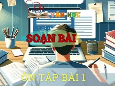 Soạn bài Ôn tập bài 1- ngữ văn 8 tập 1 - sách Chân trời sáng tạo