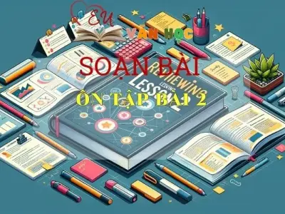 Soạn bài Ôn tập 2 - Sách Chân Trời Sáng Tạo trang 58 - Ngữ Văn 6 (tập 1)