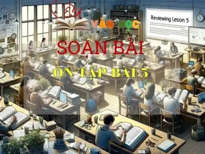 Soạn bài Ôn tập bài 5 - Sách Chân trời sáng tạo trang 120 Ngữ Văn 7