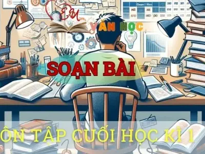 Soạn bài Ôn tập cuối học kì 1 - ngữ văn 8 tập 1- sách Chân trời sáng tạo