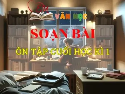 Soạn bài Ôn tập cuối học kì I - Sách Chân Trời Sáng Tạo trang 131 - Ngữ Văn 6 (tập 1)