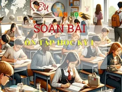 Soạn bài Ôn tập học kì 1 - Ngữ văn 6 Kết nối tri thức