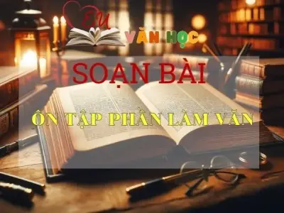 Soạn bài Ôn tập phần làm văn - Ngữ Văn Lớp 12