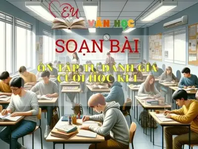 Soạn bài Ôn tập và tự đánh giá cuối học kì 1 - ngữ văn 7 tập 1 - Cánh Diều