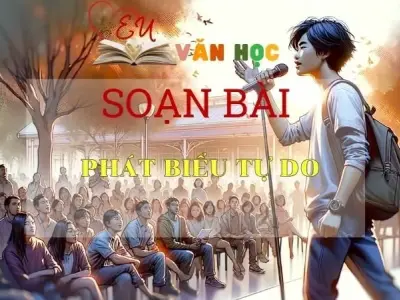 Soạn bài Phát biểu tự do - Ngữ Văn Lớp 12