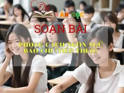 Soạn bài Phong cách ngôn ngữ báo chí (tiếp theo) - Văn 11