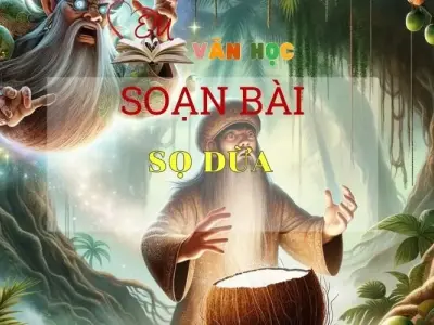 Soạn bài Sọ Dừa - Sách Chân Trời Sáng Tạo Ngữ Văn 6 ( Tập 1)