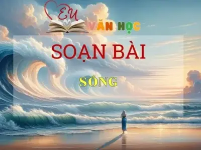 Soạn bài Sóng - Sách Cánh Diều Lớp 11