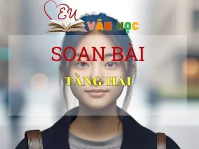 Soạn bài Tầng hai - Sách Cánh Diều Lớp 11