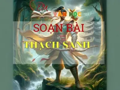 Soạn bài Thạch Sanh sách Cánh Diều - Ngữ Văn Lớp 6