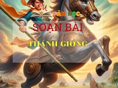 Soạn bài Thánh Gióng - Ngữ văn 6 Kết nối tri thức