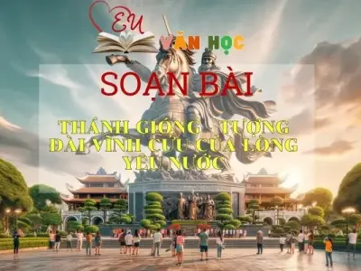 Soạn bài Thánh Gióng tượng đài vĩnh cửu của lòng yêu nước Sách Cánh Diều - Ngữ Văn Lớp 6