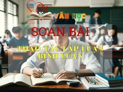 Soạn bài Thao tác lập luận bình luận - Ngữ Văn Lớp 11