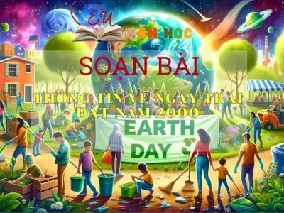 Soạn bài Thông tin về ngày Trái đất năm 2000 - Ngữ văn lớp 8 