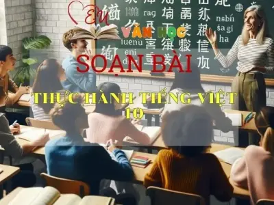 Soạn bài Thực hành Tiếng Việt 10  -  Ngữ Văn 6 tập 2 Kết nối tri thức