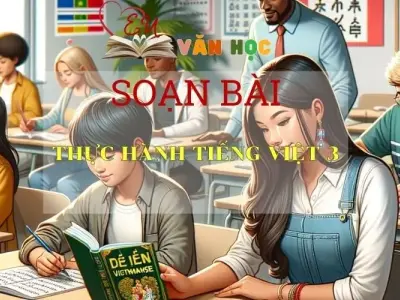 Soạn bài Thực hành Tiếng Việt 3 - Ngữ văn 6 tập 1 - Kết nối tri thức 