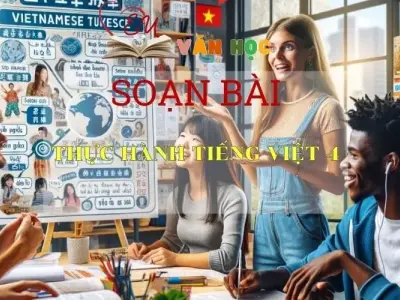 Soạn bài Thực hành Tiếng Việt 4 Ngữ văn 6 tập 1 Kết nối tri thức