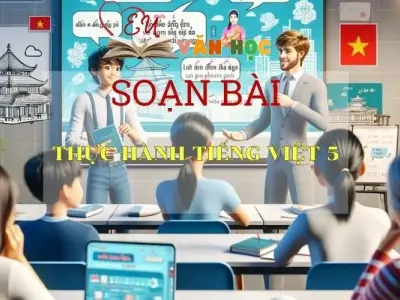  Soạn bài Thực hành Tiếng Việt 5 Ngữ văn 6 tập 1 Kết nối tri thức 