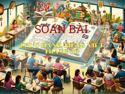Soạn bài Thực hành tiếng Việt trang 59 - Kết nối tri thức - Ngữ văn lớp 7 tập 2 