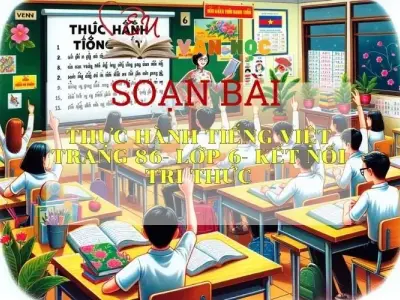 Soạn bài Thực hành tiếng Việt trang 86 Ngữ văn 6 Tập 2 - Kết nối tri thức