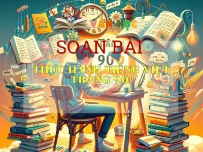 Soạn bài Thực hành tiếng Việt trang 90 - Kết nối tri thức - Ngữ văn lớp 7 tập 2