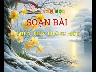 Soạn bài Thủy tiên tháng Một - Kết nối tri thức - Ngữ văn lớp 7 tập 2 