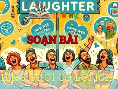 Soạn bài Tiếng cười có lợi ích gì - ngữ văn 8 tập 1- sách Chân trời sáng tạo