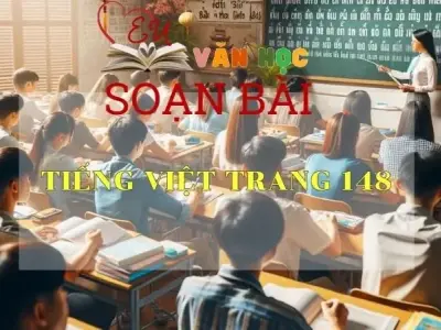 Tiếng Việt trang 148 - Sách Cánh Diều Lớp 11