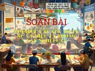 Soạn bài Tìm hiểu các yếu tố tự sự và miêu tả trong văn nghị luận  SGK Ngữ văn 8