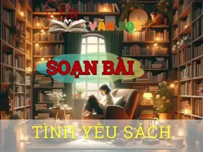 Soạn bài Tình yêu sách - ngữ văn 8 tập 2 - sách Chân trời sáng tạo
