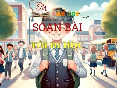 Soạn bài Tôi đi học - Sách Chân trời sáng tạo lớp 7