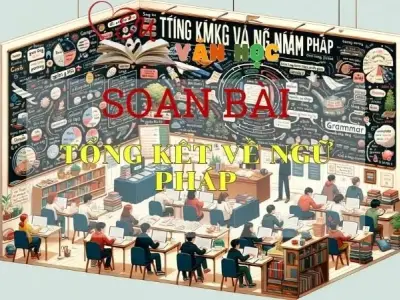 Soạn bài Tổng kết về ngữ pháp - Ngữ văn 9