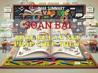 Soạn bài Tổng kết về ngữ pháp (tiếp theo) - Ngữ văn 9