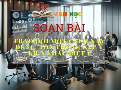 Soạn bài Trao đổi một cách xây dựng, tôn trọng các ý kiến khác biệt 1 - Sách Chân trời sáng tạo lớp 7