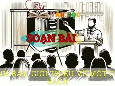 Soạn bài Trình bày, giới thiệu về một cuốn sách - ngữ văn 8 tập 2 - Chân trời sáng tạo
